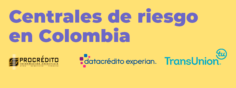 ¿Cuales son las centrales de riesgo en Colombia?